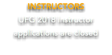 INSTRUCTORS UFG 2018 instructor applications are closed 